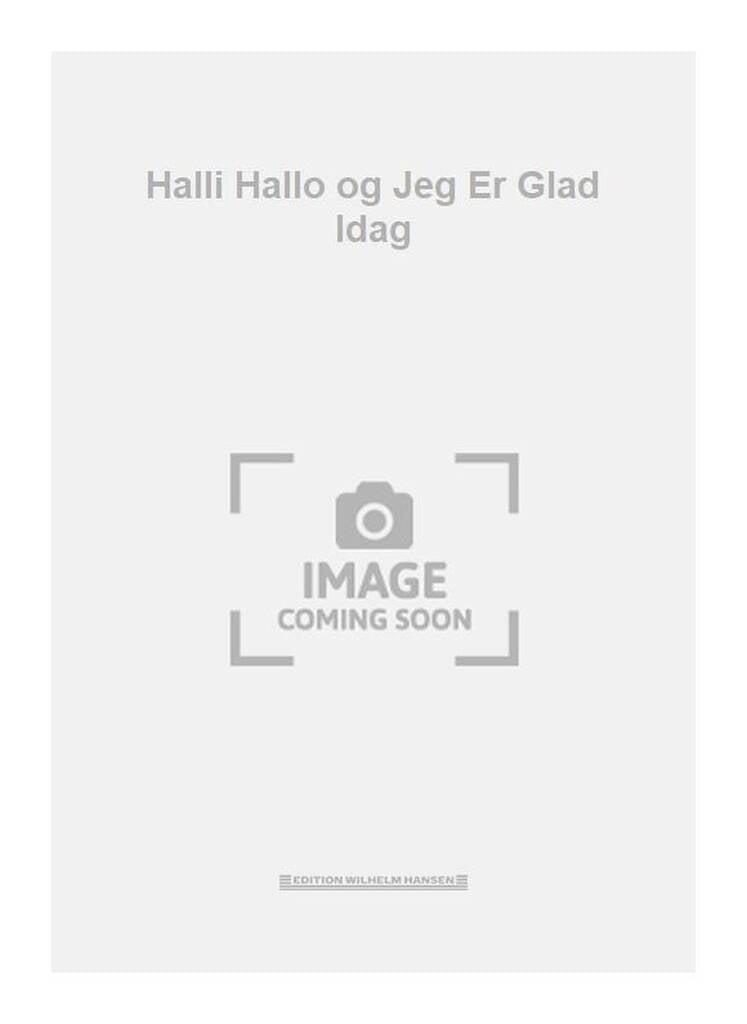 Halli Hallo og Jeg Er Glad Idag